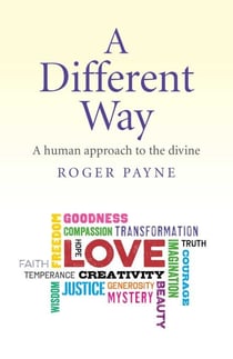 A Different Way - A Human Approach to the Divine