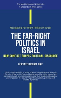 The Far-Right Politics In Israel: How Conflict Shapes Political Discourse - The Mediterranean Notebooks