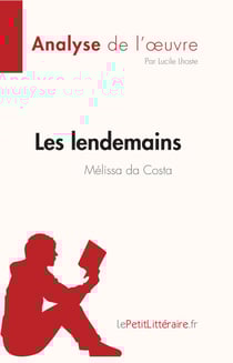 Les lendemains de Mélissa da Costa (Analyse de l'œuvre) - Résumé complet et analyse détaillée de l'oeuvre