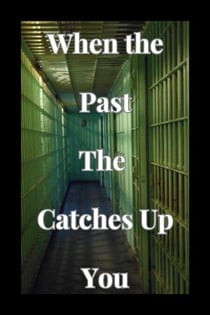 When The Past Catches Up You