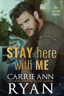 Stay Here with Me - The Wilder Brothers, #5