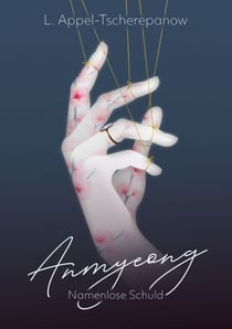 Anmyeong - Namenlose Schuld. Thriller trifft auf Dark Romance
