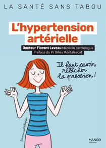 L'hypertension artérielle - Mieux la comprendre, mieux la vivre