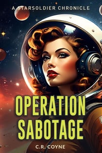 Operation Sabotage - A StarSoldiers Chronicle