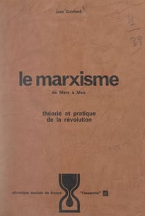 Le marxisme, de Marx à Mao - Théorie et pratique de la Révolution