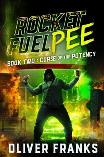 Rocket Fuel Pee: Curse of the Potency - Rocket Fuel Pee, #2