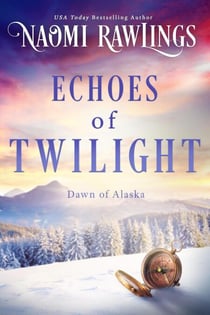 Echoes of Twilight - Dawn of Alaska, #4