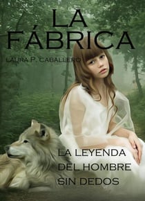 La Fábrica, la leyenda del hombre sin dedos - La Fábrica, #1
