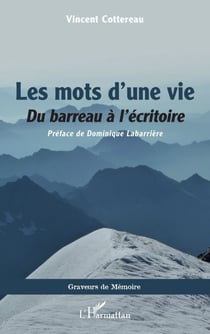 Les mots d’une vie - Du barreau à l’écritoire