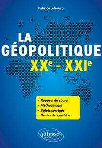 La géopolitique. XXe-XXIe siècles - Ma boîte à outils