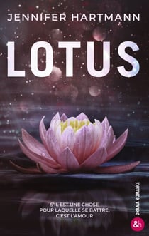LOTUS - Par Jennifer Hartmann, l'autrice phénomène de Still Beating