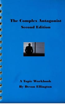 The Complex Antagonist - A Topic Workbook, #5