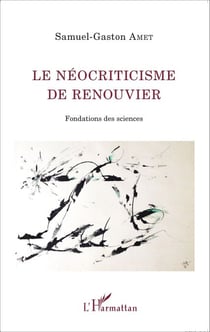 Le néocriticisme de Renouvier - Fondations de sciences