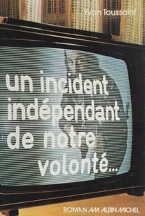 Un incident indépendant de notre volonté…