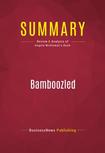 Summary: Bamboozled - Review and Analysis of Angela McGlowan's Book