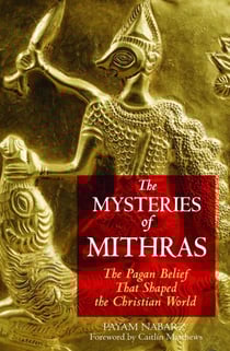 The Mysteries of Mithras - The Pagan Belief That Shaped the Christian World