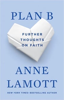 Plan B - Further Thoughts on Faith