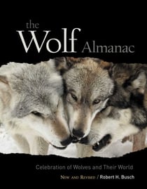 Wolf Almanac, New and Revised - A Celebration Of Wolves And Their World