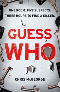 Guess Who - ONE ROOM. FIVE SUSPECTS. THREE HOURS TO FIND A KILLER.