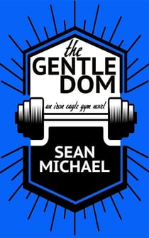 The Gentle Dom - Iron Eagle Gym, #7