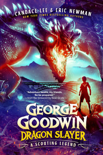 George Goodwin, Dragon Slayer - A Scouting Legend