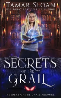 Secrets of the Grail - Keepers of the Grail, #0