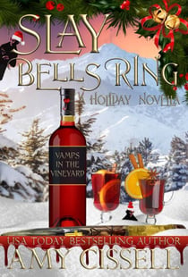 Slay Bells Ring - Vamps in the Vineyard