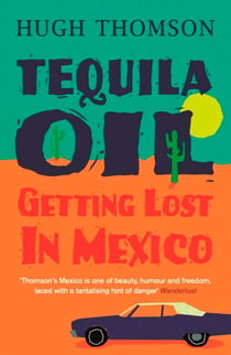 Tequila Oil - Getting Lost In Mexico
