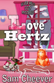 Love Hertz - SILVER HILLS COZY MYSTERIES, #9