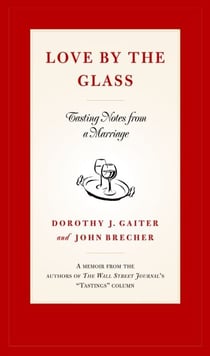 Love by the Glass - Tasting Notes from a Marriage