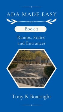 Book 2:  Ramps, Stairs, and Entrances - ADA Made Easy