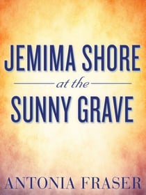 Jemima Shore at the Sunny Grave - And Other Stories