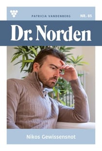Nikos Gewissensnot - Dr. Norden 85 – Arztroman