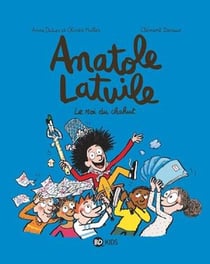 Anatole Latuile, Tome 08 - Le roi du chahut !