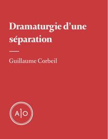 Dramaturgie d’une séparation