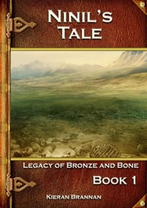 Ninil's Tale - Legacy of Bronze and Bone, #1