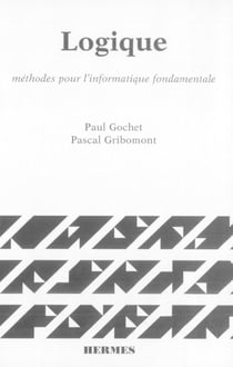 Logique - Tome 1 - méthodes pour l'informatique fondamentale