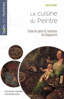 La cuisine du Peintre - Scène de genre et nourriture du Cinquecento