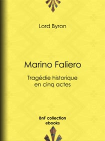 Marino Faliero - Tragédie historique en cinq actes