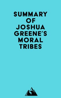Summary of Joshua Greene's Moral Tribes