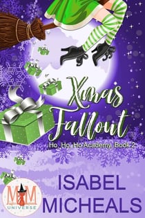 Xmas Fallout: Magic and Mayhem Universe - Ho, Ho, Ho Academy, #2