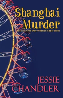 Shanghai Murder - Shay O’Hanlon Caper, #6