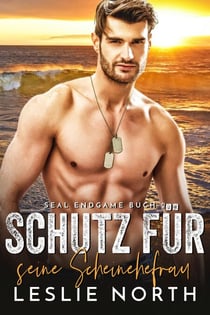 Schutz für seine Scheinehefrau - SEAL Endgame, #2