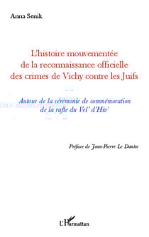 L'histoire mouvementée de la reconnaissance officielle des crimes de Vichy contre les Juifs - Autour de la cérémonie de commémoration de la rafle du Vel' d'Hiv