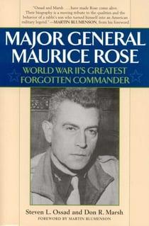 Major General Maurice Rose - World War II's Greatest Forgotten Commander