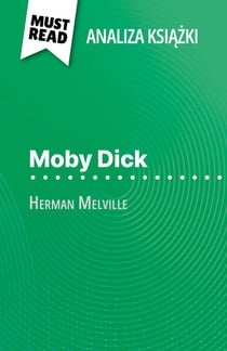 Moby Dick książka Herman Melville (Analiza książki) - Pełna analiza i szczegółowe podsumowanie pracy