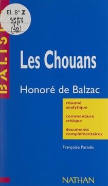 Les Chouans - Honoré de Balzac. Résumé analytique, commentaire critique, documents complémentaires