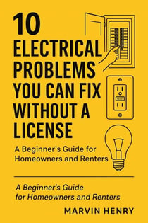 10 Electrical Problems You Can Fix Without A License