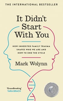 It Didn't Start With You - The international bestseller - How inherited family trauma shapes who we are and how to end the cycle