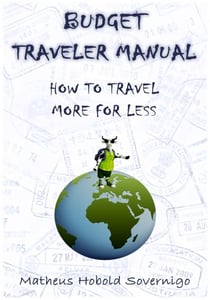 Budget Traveler Manual: How to Travel More for Less